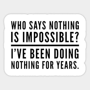 Nothing is impossible Sticker